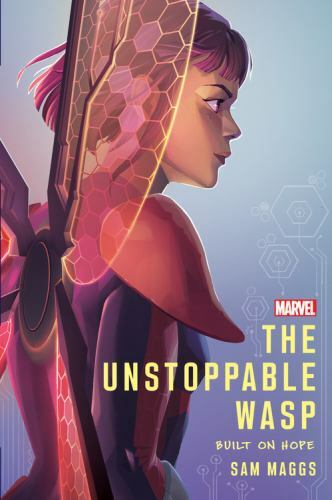 The Unstoppable Wasp: Built On Hope – 136805465X, Sam Maggs, hardcover