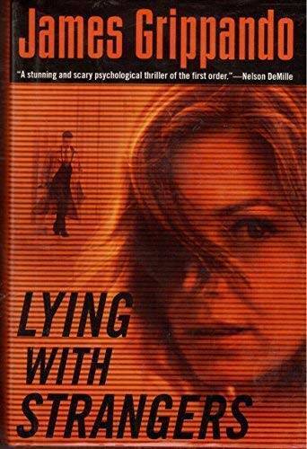 Lying with Strangers – Hardcover By James Grippando – GOOD