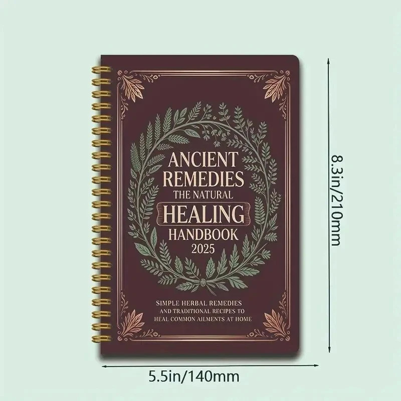 ANCIENT REMEDIES THE NATURAL HEALING HANDBOOK SPIRAL-BOUND GUIDE Notebook