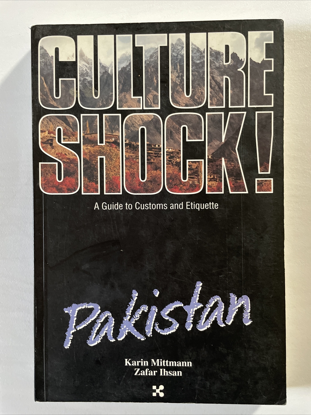 Pakistan (Culture Shock! A Guide to Customs & Etiquette) Mittmann, Karin