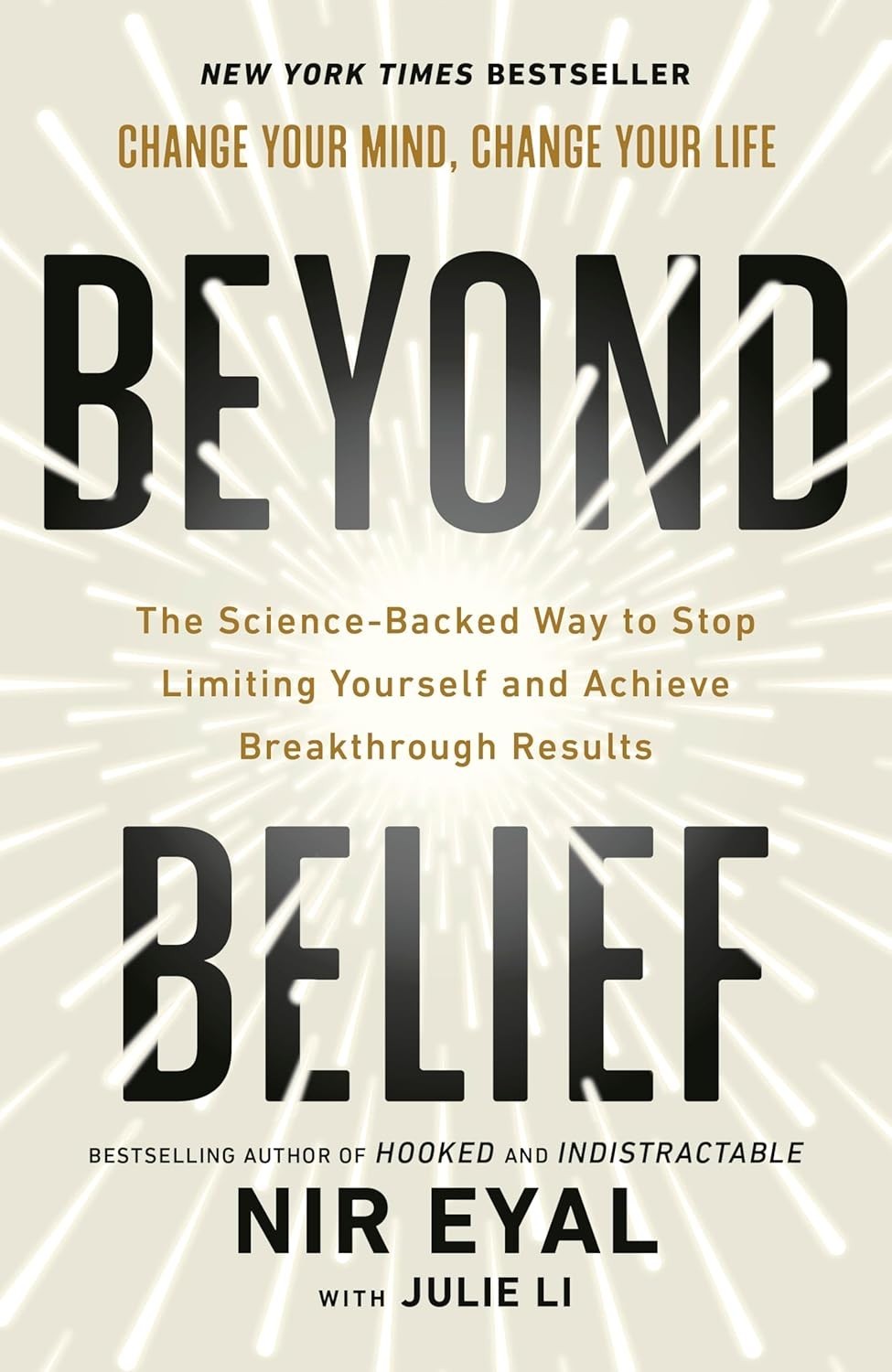 Beyond Belief: The Science-Backed Way to Stop Limiting by Nir Eyal NEW Paperback