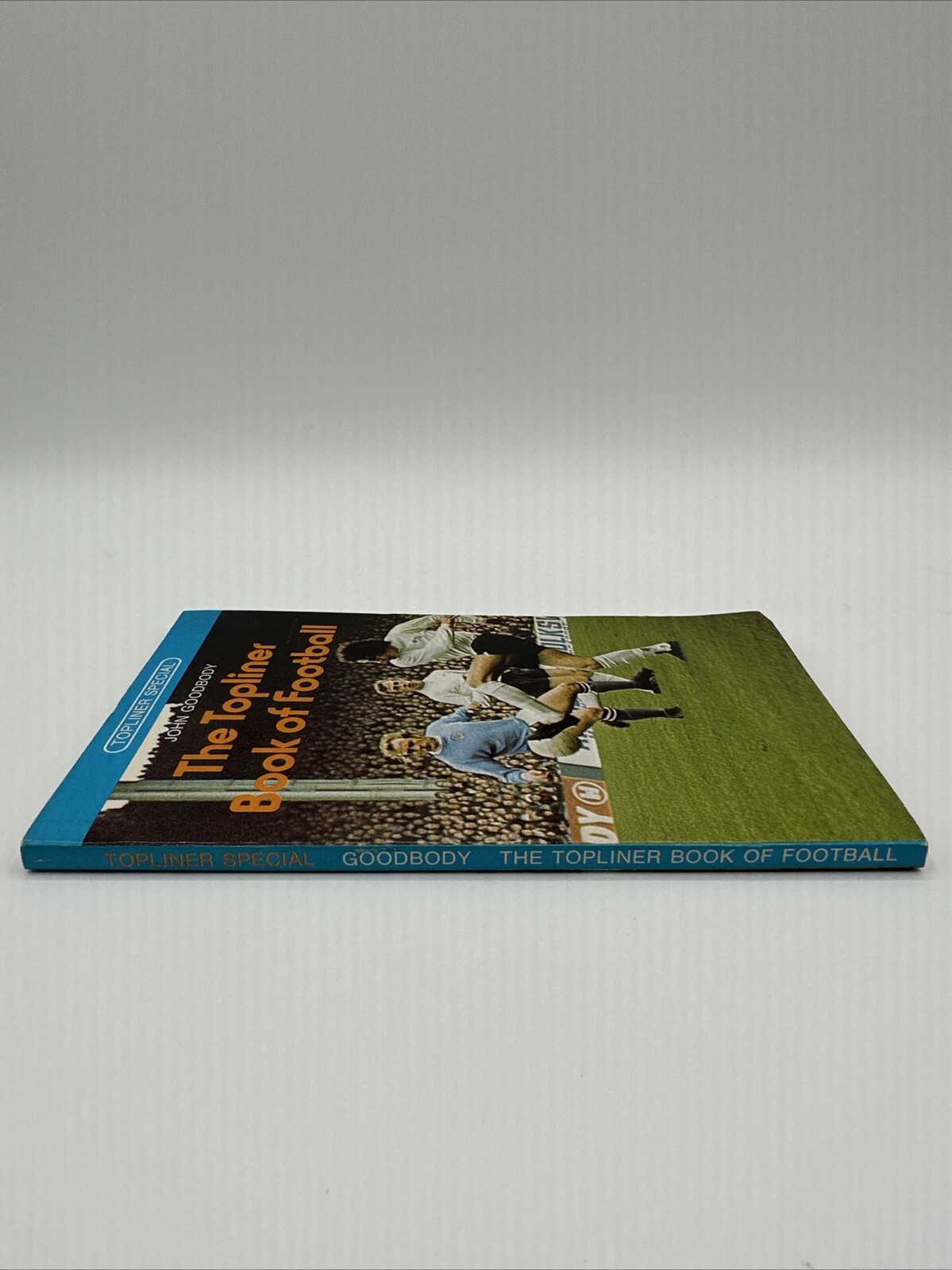 The Topliner Book Of Football Paperback John Goodbody 7 By 4.5 Inches 112 Pages