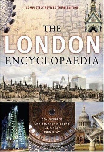The London Encyclopaedia Christopher Hibbert; Ben Weinreb; John Keay; Julia Keay