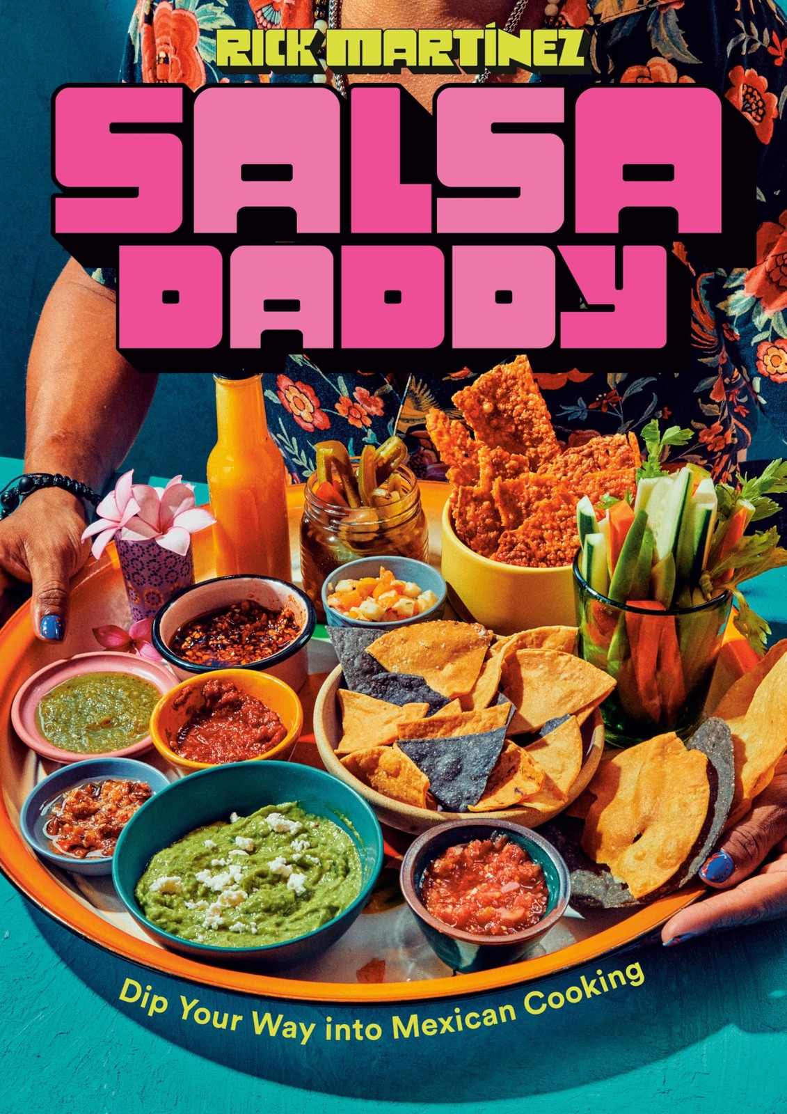 Salsa Daddy: A Cookbook: Dip Your Way into Mexican Cooking, Martínez, Rick, Exce