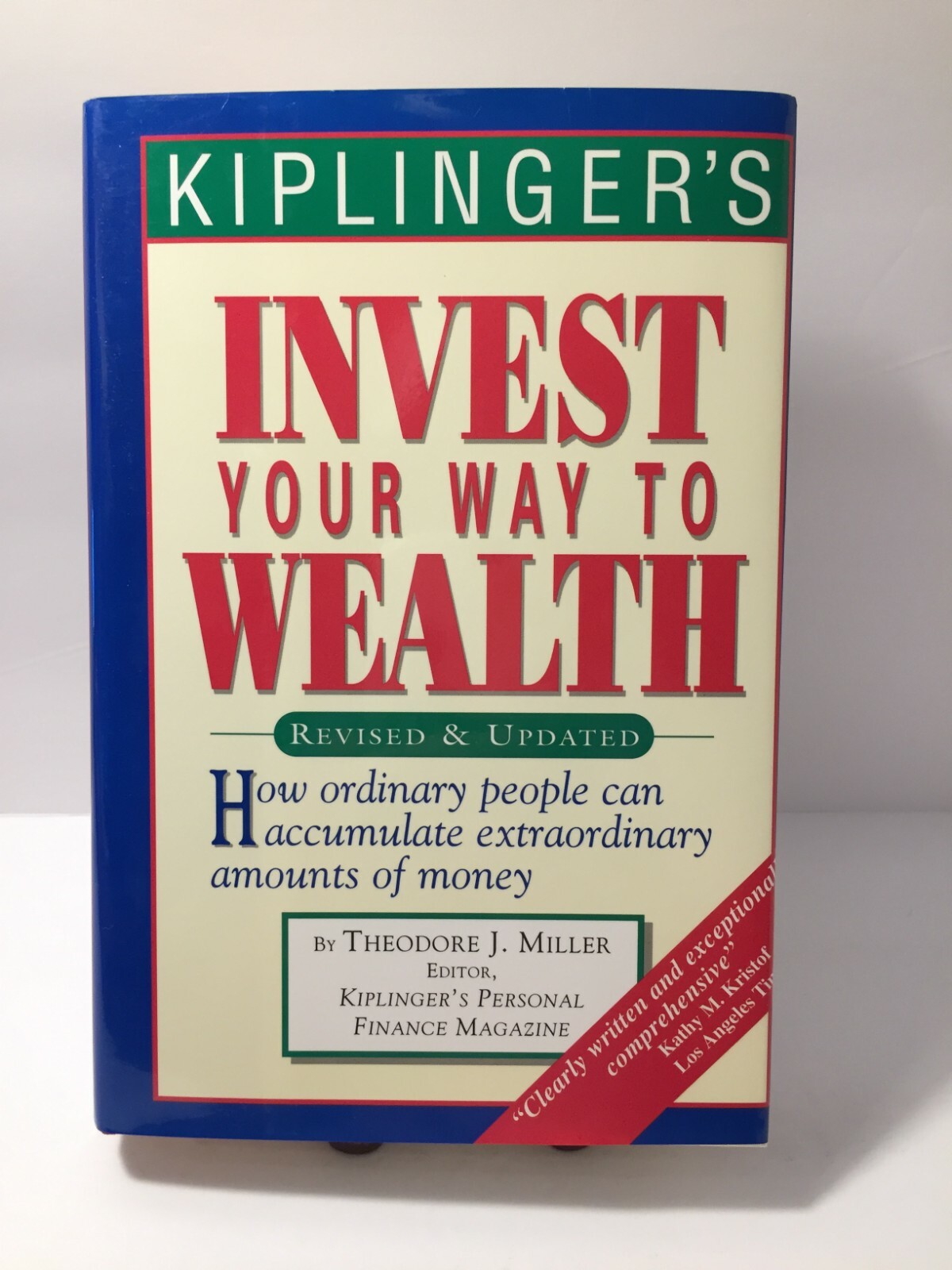 Kiplinger’s Invest Your Way To Wealth Revised & Updates by Theodore J. Miller