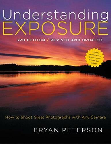 Understanding Exposure, 3rd Edition: How to Shoot Great Photographs with – GOOD