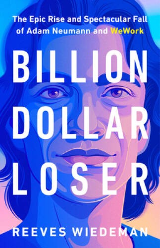 Billion Dollar Loser: The Epic Rise and Spectacular Fall of Adam Neu – VERY GOOD