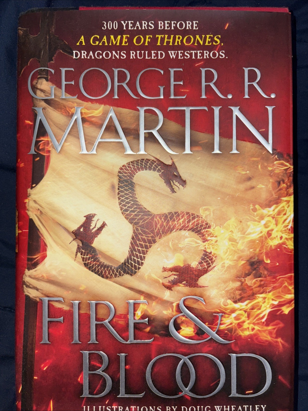 Fire and Blood: 300 Years Before a Game of Thrones