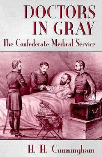 Doctors in Gray: The Confederate Medical Service – Paperback – VERY GOOD