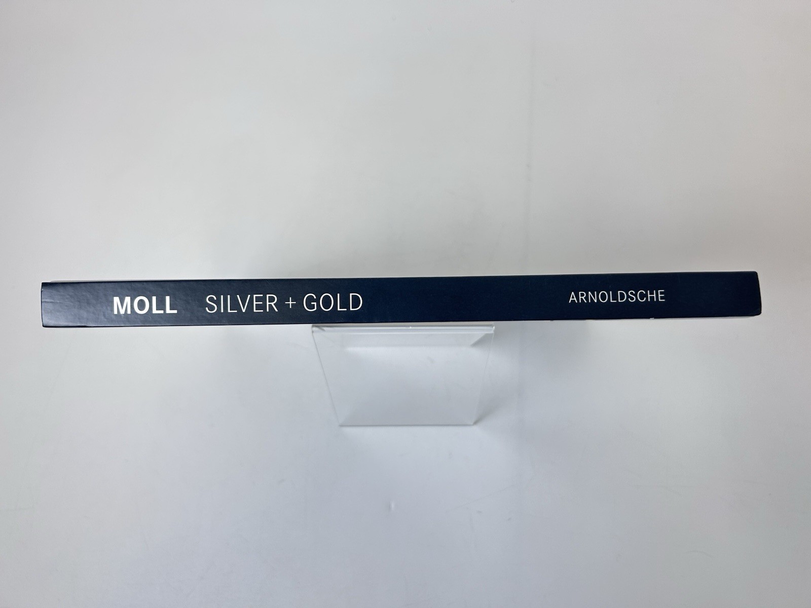 Moll : Silver + Gold; by Spielmann & Weber-Stöber; Arnoldsche Art Publishers; HC