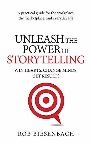 Unleash the Power of Storytelling: – Paperback, by Biesenbach Rob – Very Good