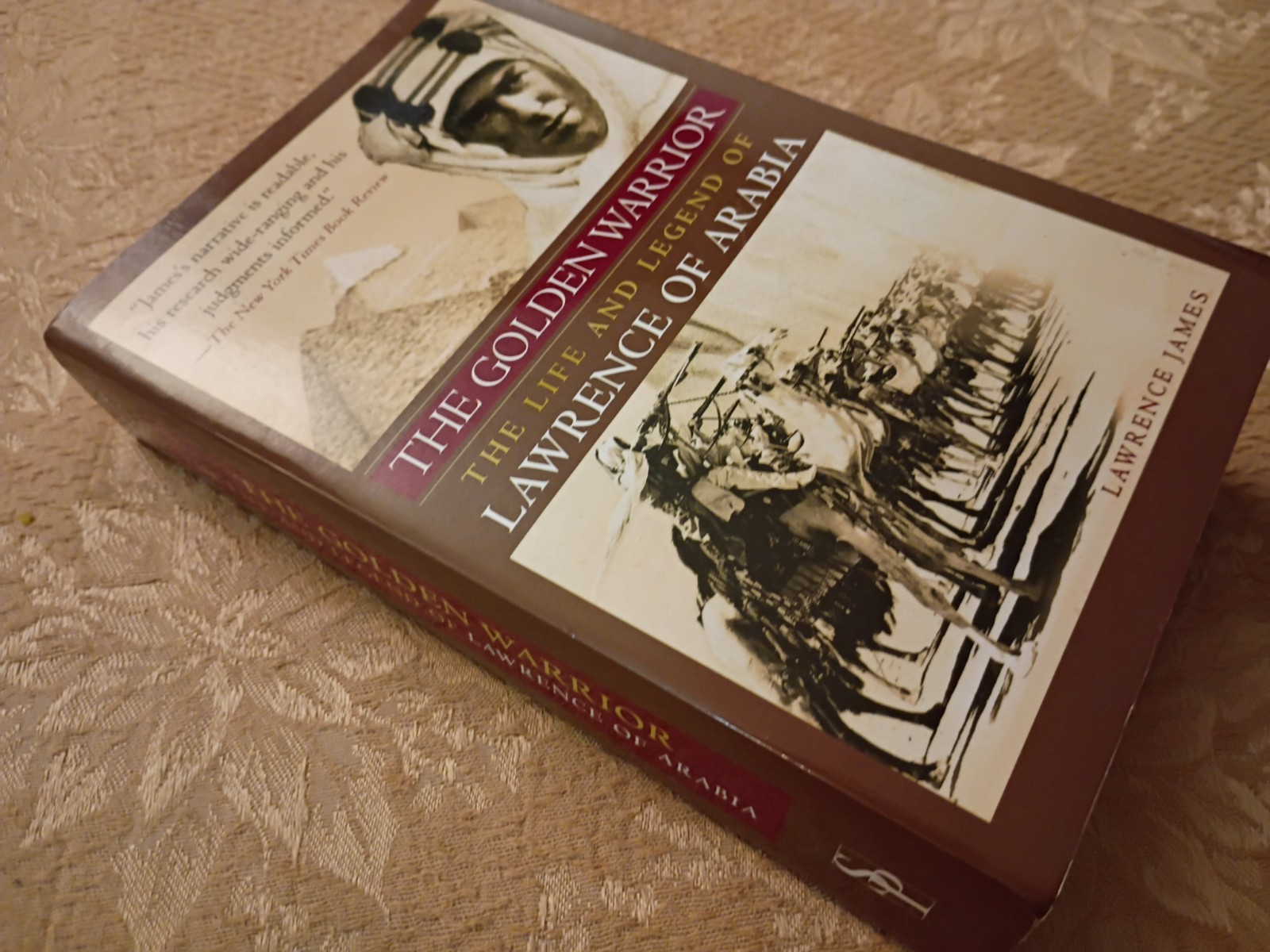 The Golden Warrior Lawrence of Arabia Biography Lawrence James 2008 Paperback