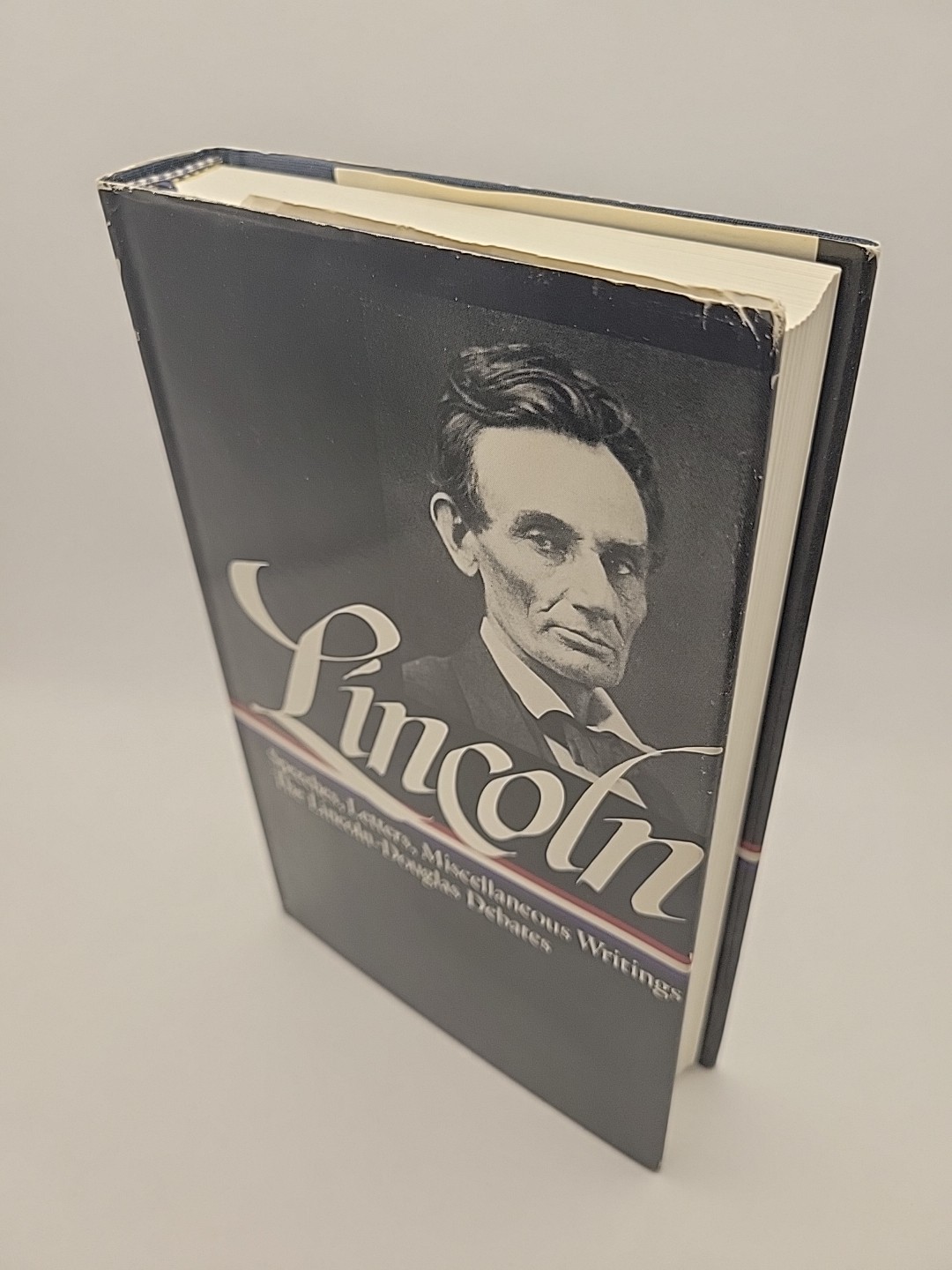 Abraham Lincoln: Speeches, Letters, Miscellaneous Writings Library of America HC