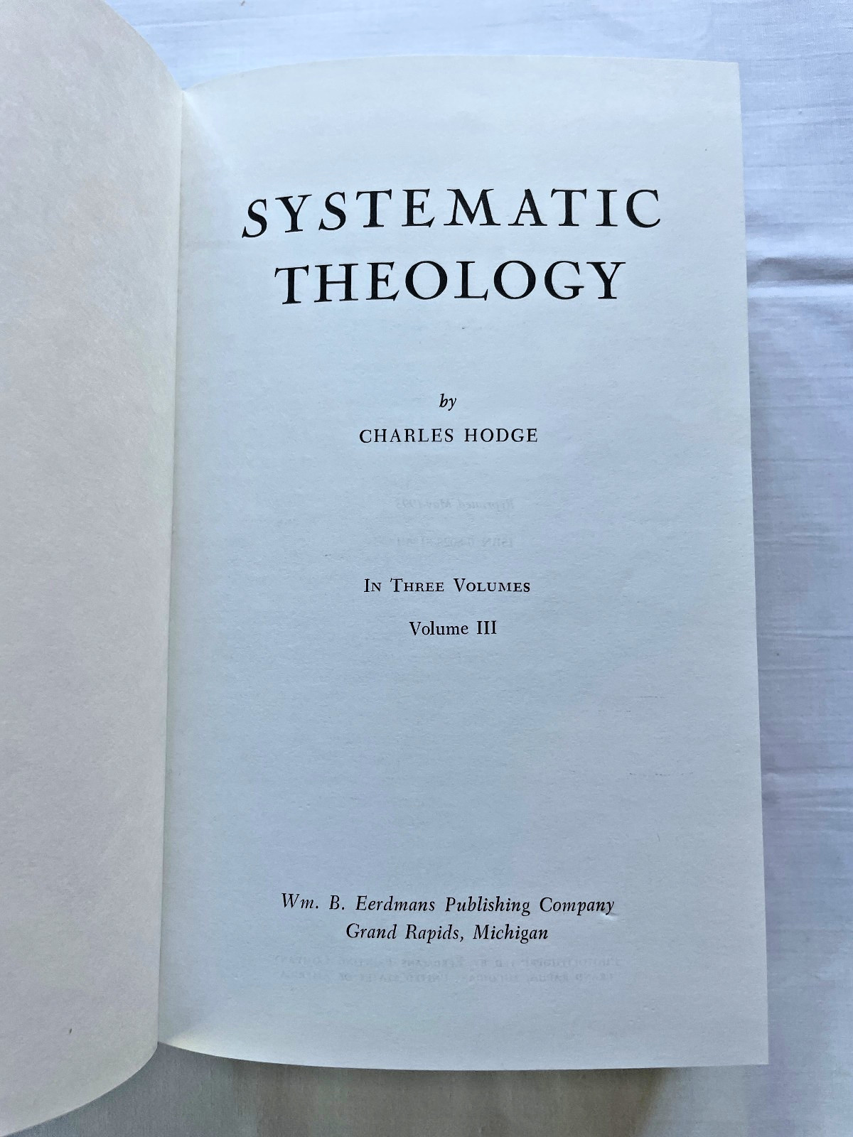 Systematic Theology by Charles Hodge Volumes I II & III (Eerdmans 1993) HC VGC