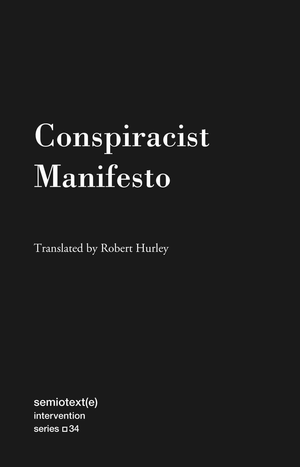Conspiracist Manifesto (Semitext (E) Intervention Series, 34), Anonymous, Very G