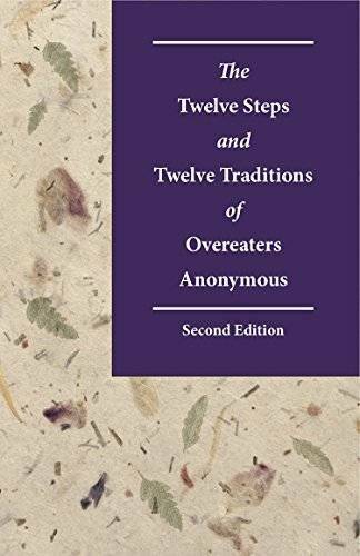 The Twelve Steps and Twelve Traditions of Overeaters Anonymous Second – GOOD