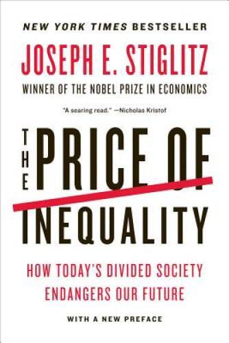 The Price of Inequality: How Today’s Divided Society Endanger – VERY GOOD