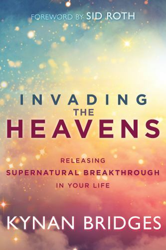 Invading the Heavens: Releasing Supernatural – 9781641230414, paperback, Bridges