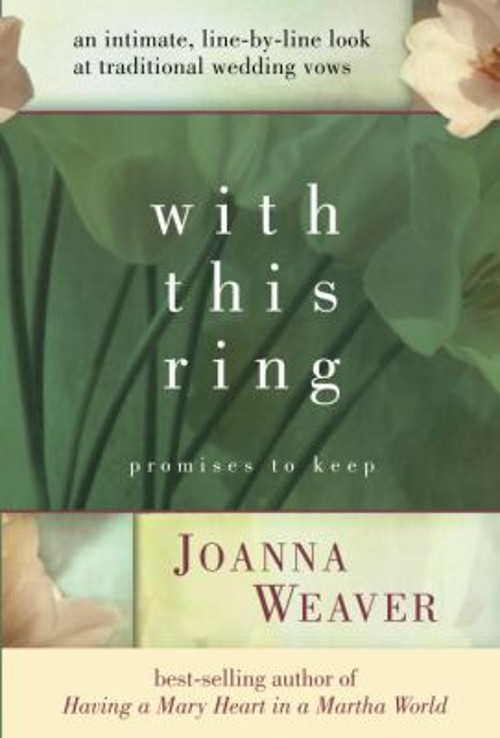 With This Ring : Promises to Keep Hardcover Joanna Weaver