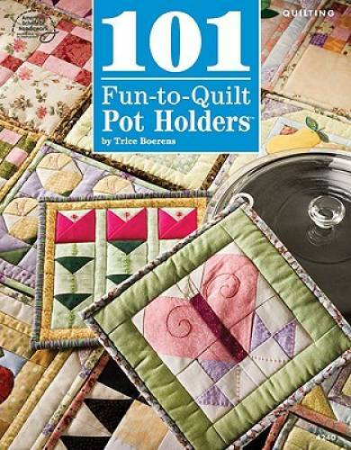101 Fun-to-Quilt Pot Holders – Paperback By Trice Boerens – GOOD