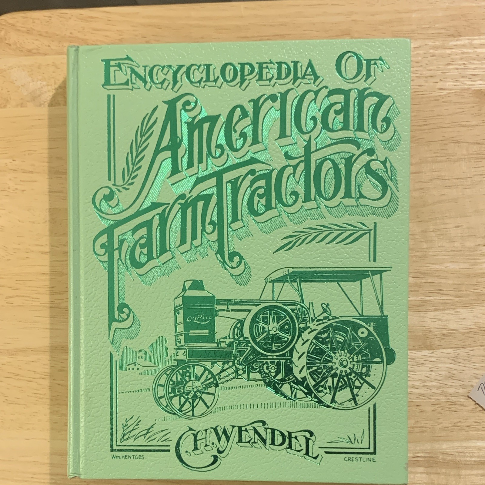 Charles H. Wendel Encyclopedia of American Farm Tractors Hardcover 1979