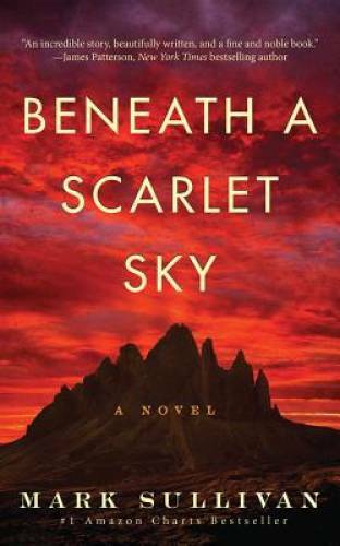 Beneath a Scarlet Sky: A Novel – Paperback By Sullivan, Mark – GOOD
