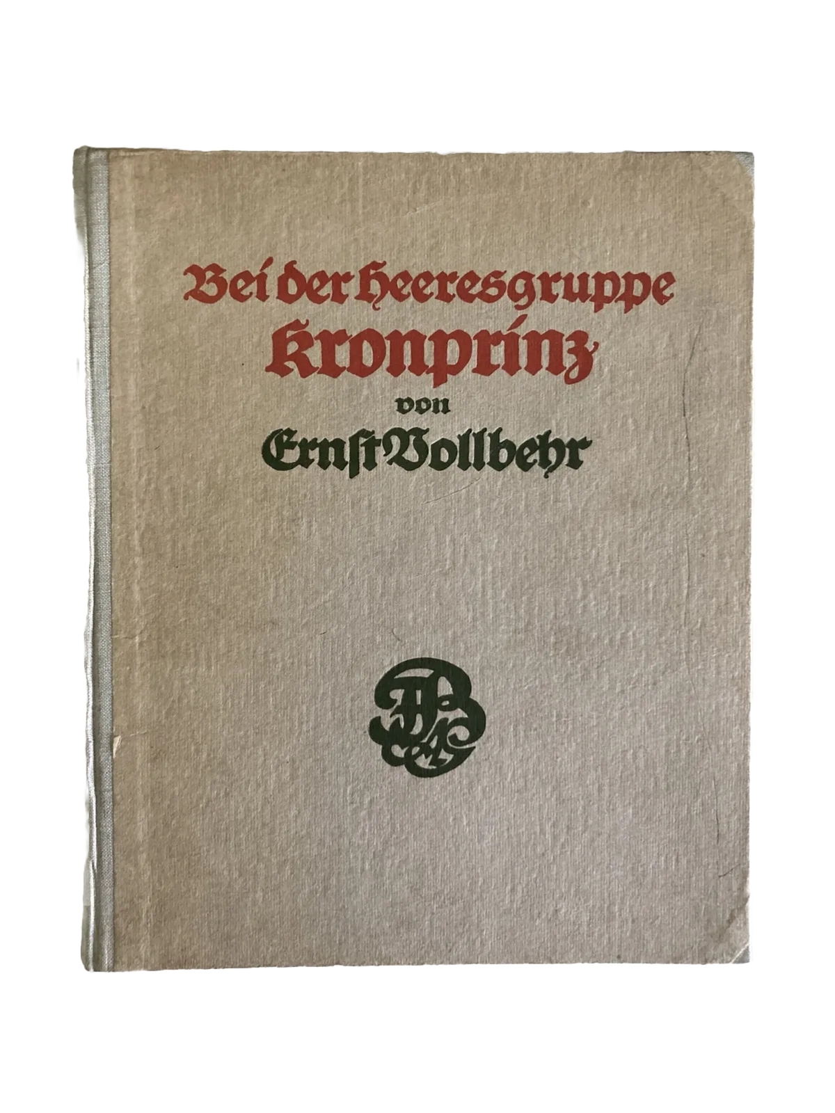 1917 HC in German, Photo Diary of Crown Prince Wilhelm By Ernst Vollbehr, WW1
