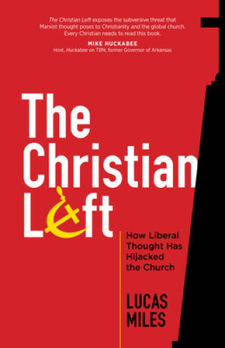 The Christian Left: How Liberal Thought Has Hijacked the Church – GOOD