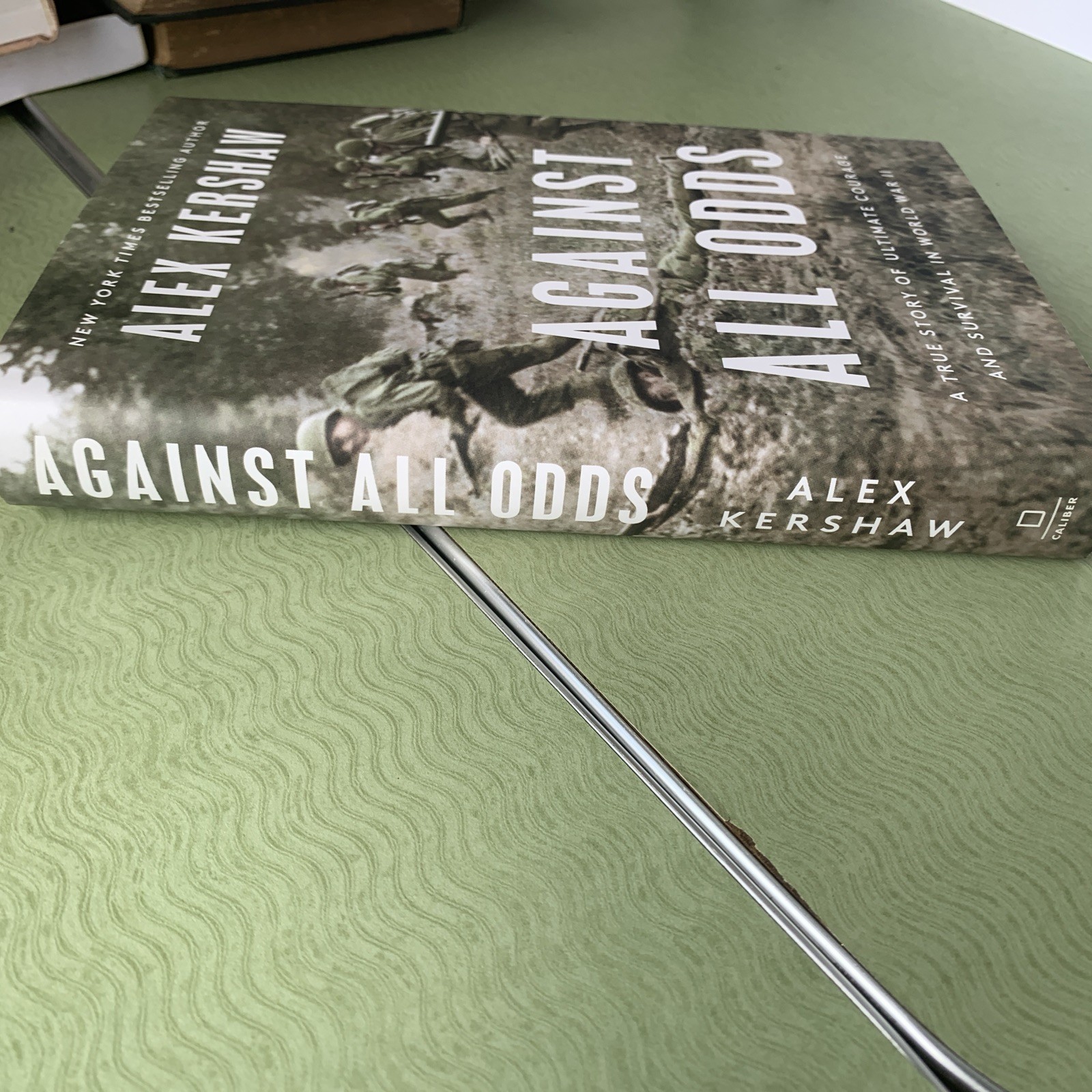 Against All Odds By Alex Kershaw, 1st Edition/1st Printing, 2022, Signed