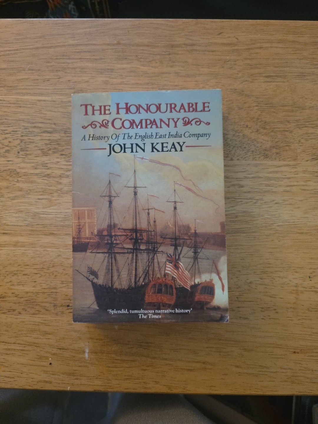 Honourable Company by John Keay (1993, Trade Paperback)