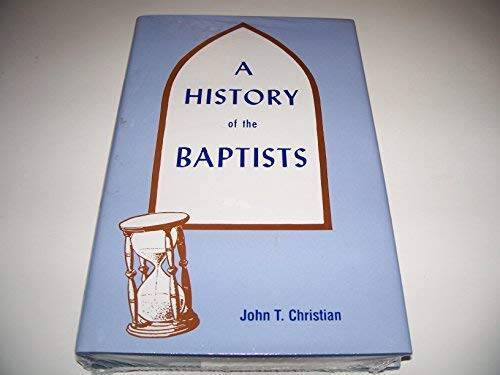 A History of the Baptists (Volume 1) – Paperback By John T Christian – GOOD