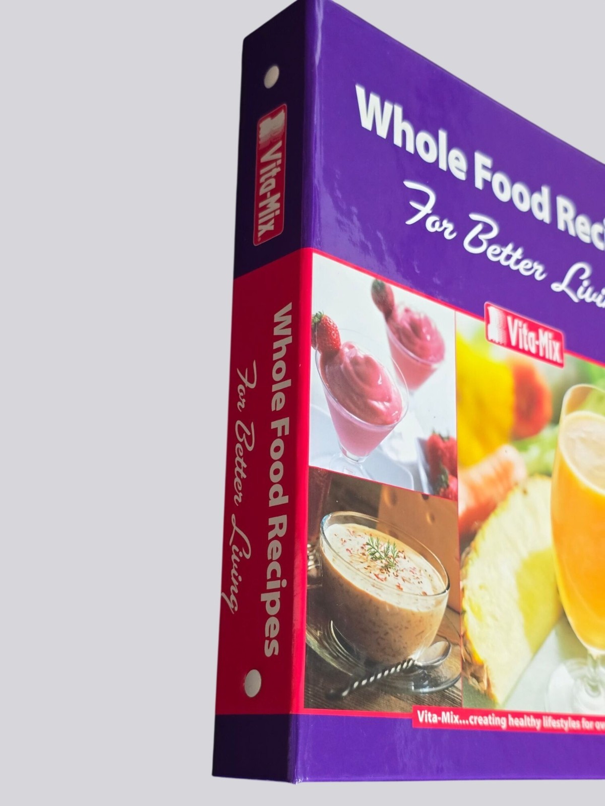 Whole Food Recipes By Vita-Mix Binder With Tabs And Owners Manual