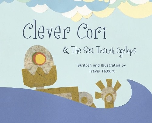 Travis Talburt Clever Cori & The Sea Trench Cyclops (Hardback) (UK IMPORT)
