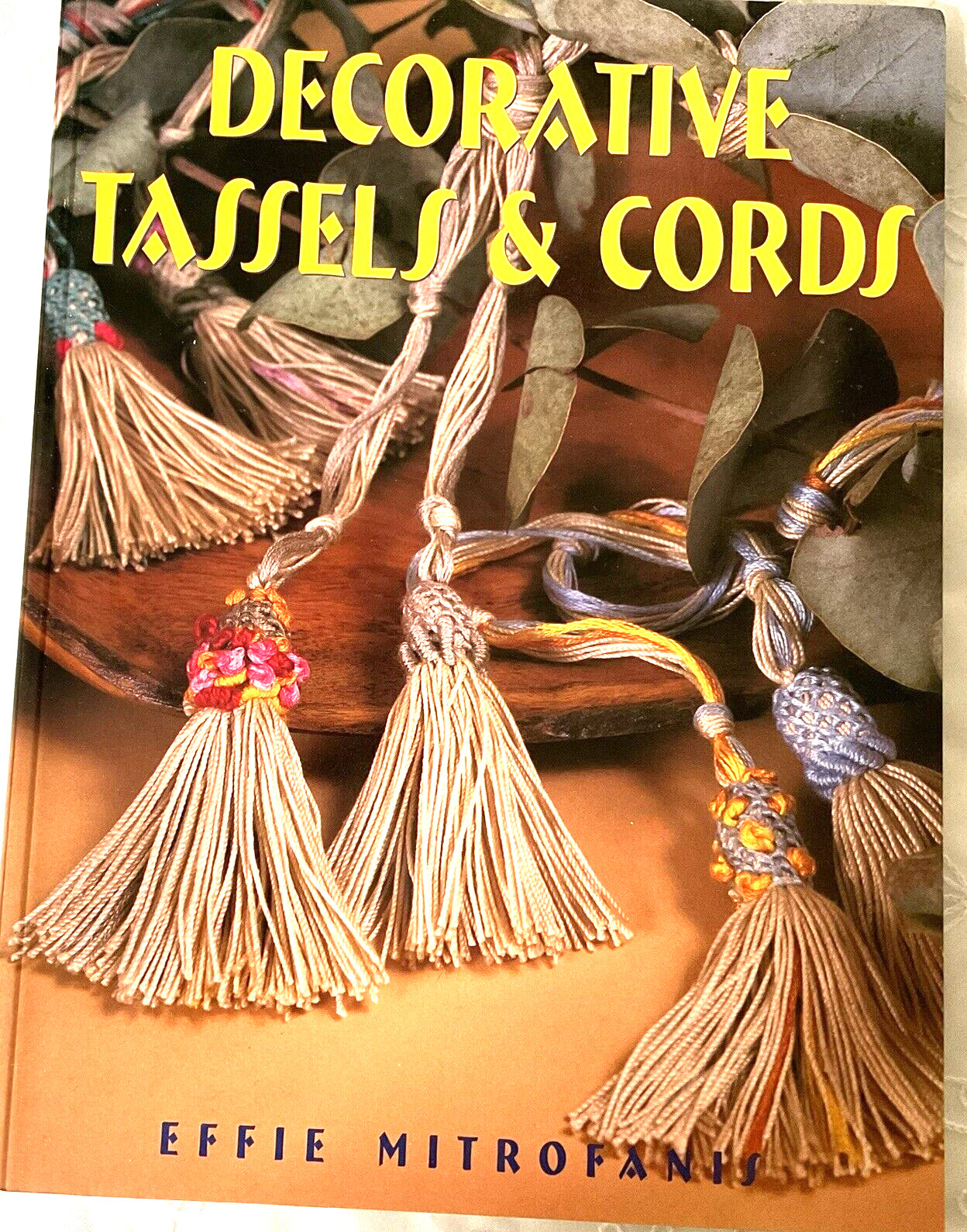 Decorative Tassels and Cords Paperback By Effie Mitrofanis 72 Pages Good Cond