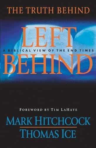 The Truth Behind Left Behind: A – Paperback, by Hitchcock Mark; Ice – Very Good