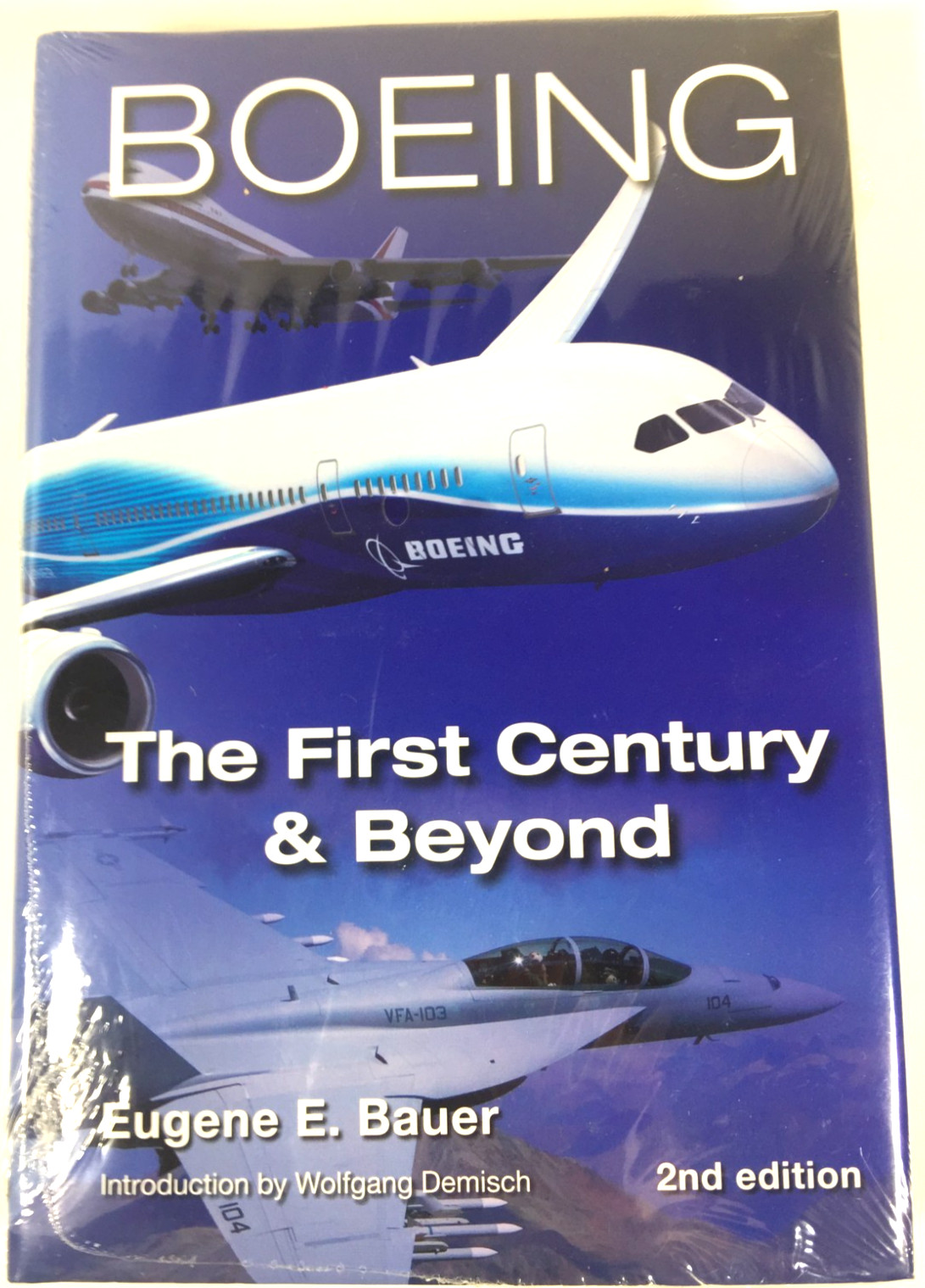 NEW Boeing: The First Century Beyond – Hardcover By Bauer, Eugene E – SEALED