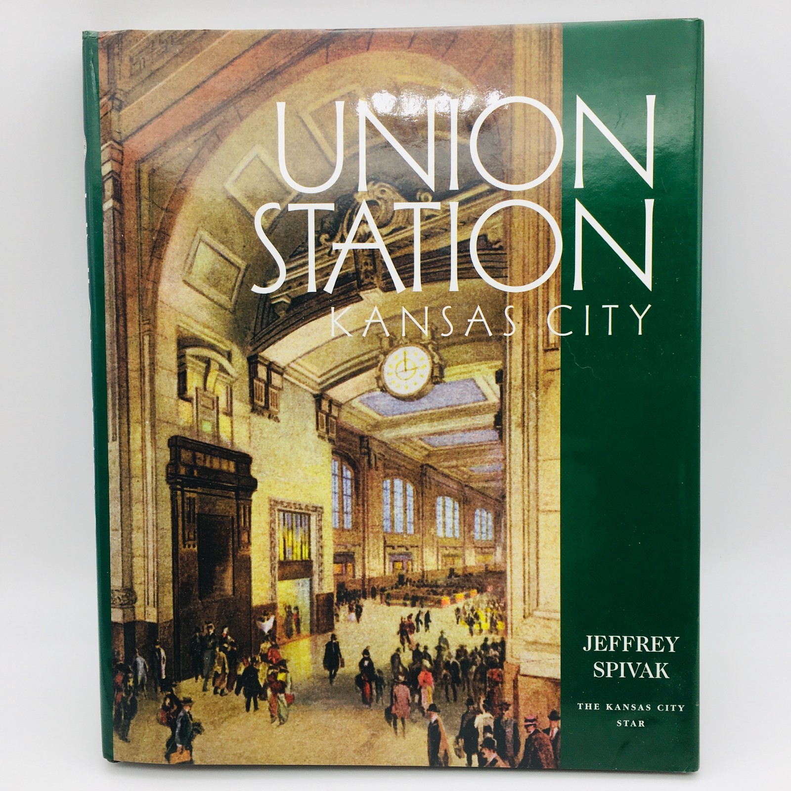 Union Station Kansas City by Jeffrey Spivak Kansas City Star Books in 1999