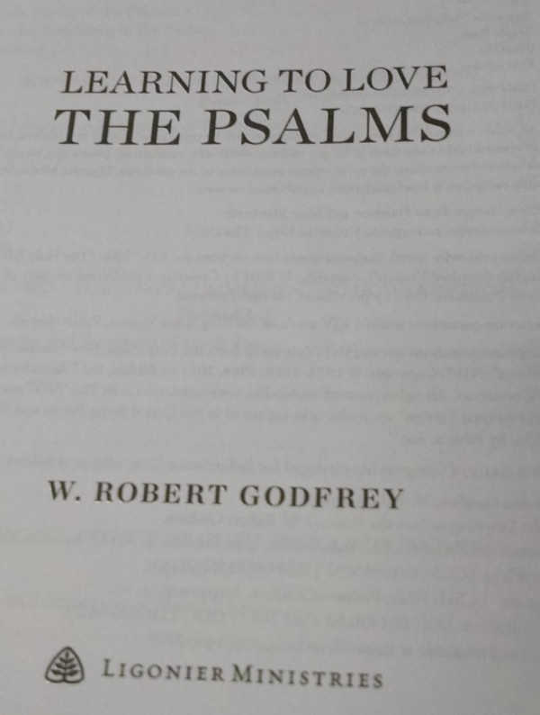 LEARNING TO LOVE THE PSALMS By W. Robert Godfrey – Hardcover Excellent Condition