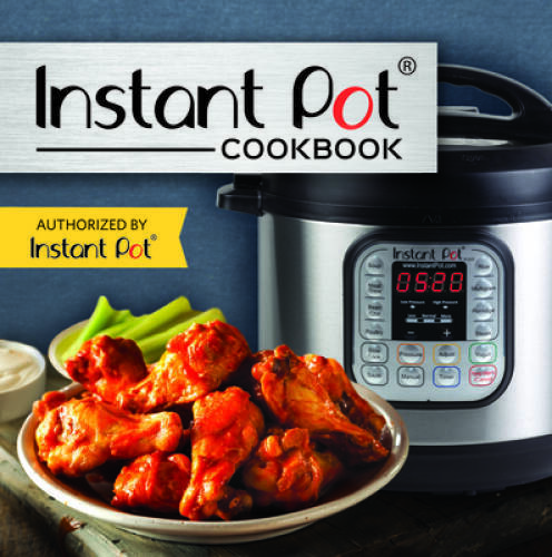 Instant Pot Cookbook: Authorized by Instant Pot – Hardcover – VERY GOOD