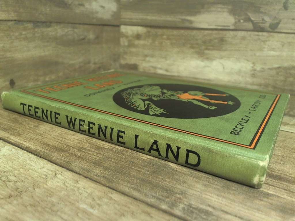 Teenie Weenie Land 1923 by Donahey, William and Effie E. Baker Beckley-Cardy Com