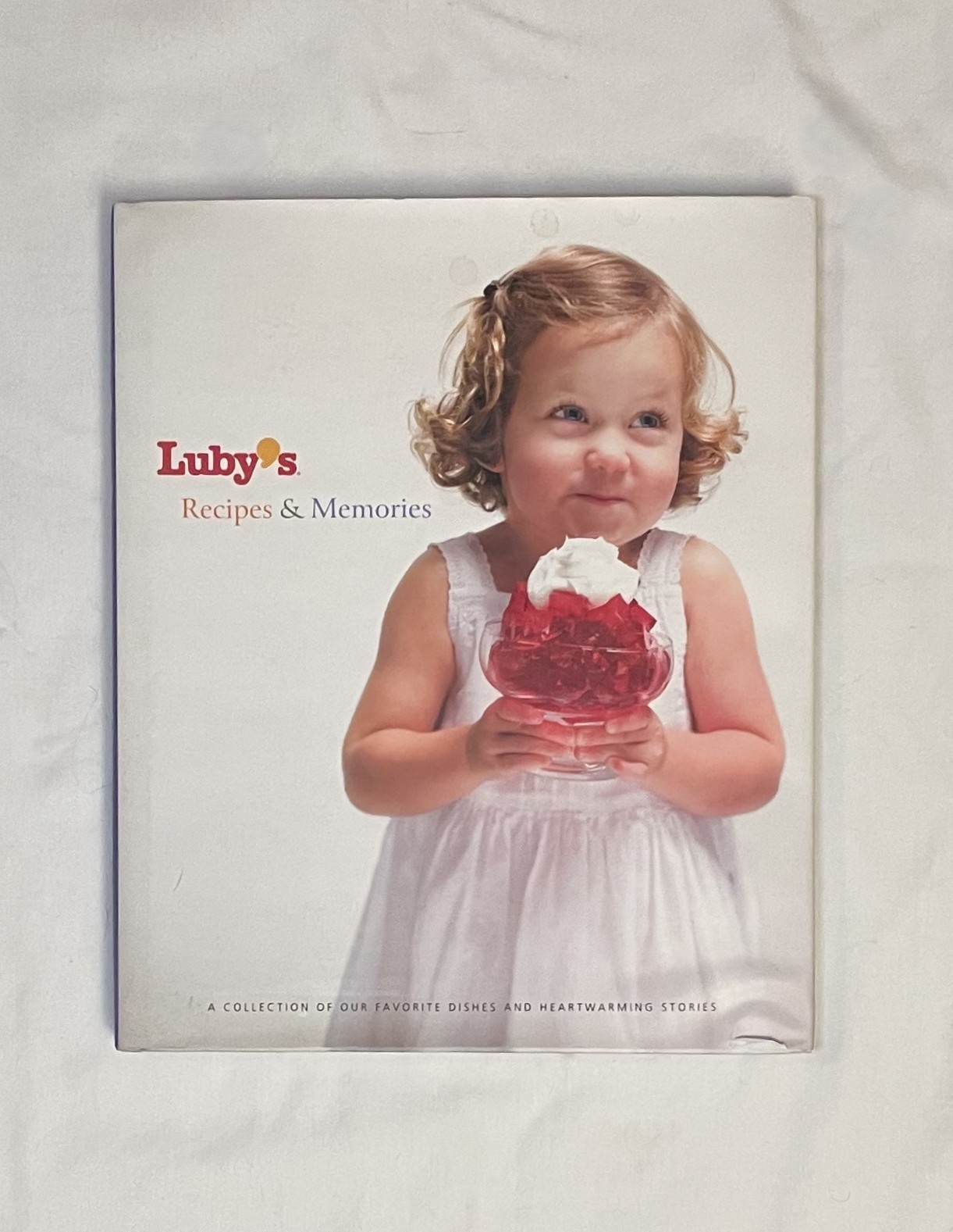 Luby’s Recipes & Memories Favorite Dishes Stories Hardcover Cookbook 2006