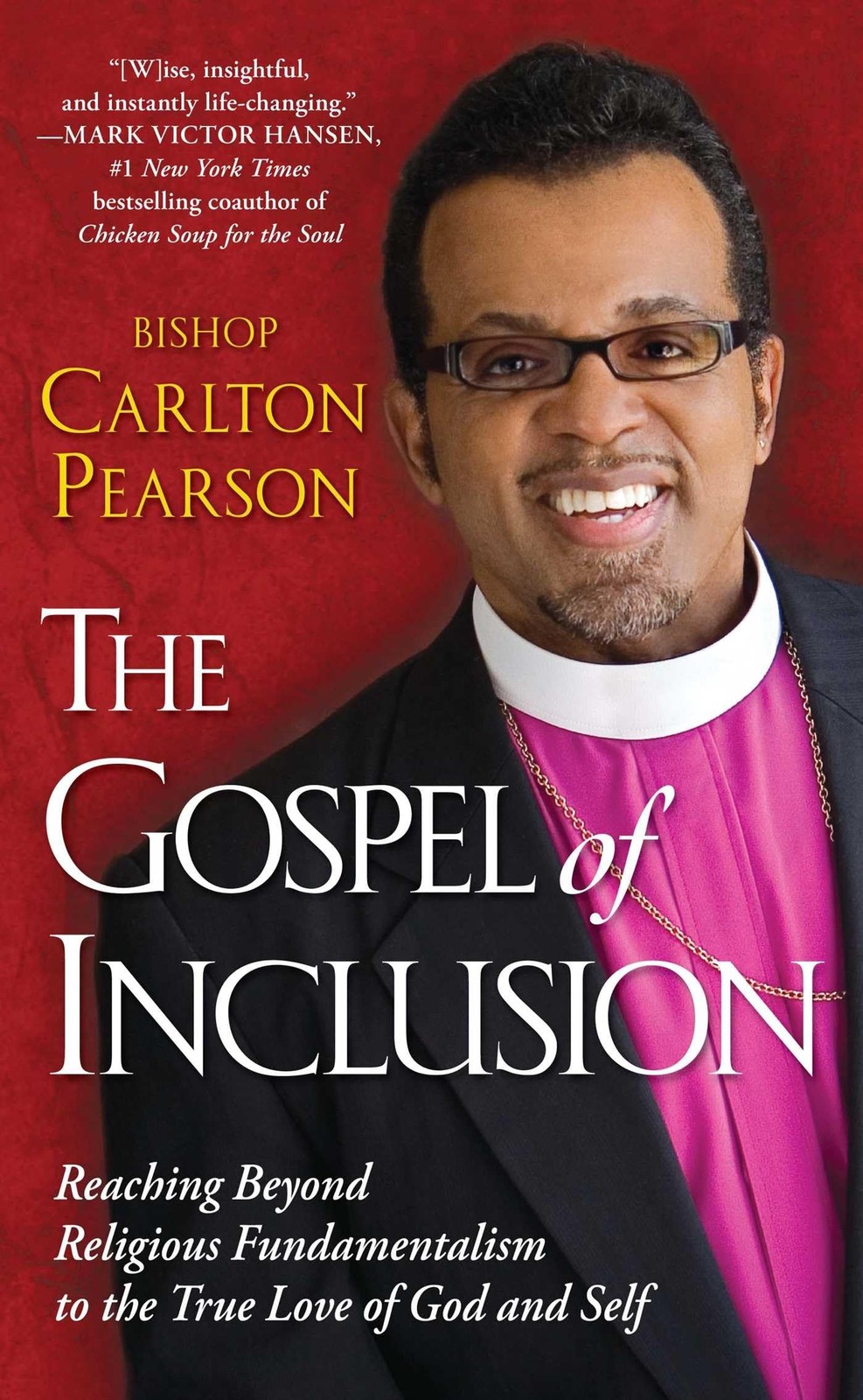 The Gospel of Inclusion: Reaching Beyond Religious Fundamentalism to the Tru…