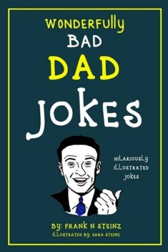 Dad Jokes: Wonderfully Bad Dad Jokes (Hilariously Illustrate – VERY GOOD