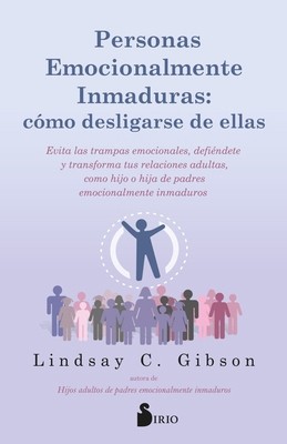 Personas Emocionalmente Inmaduras: Como Desligarse de Ellas by C. Gibson Lindsay