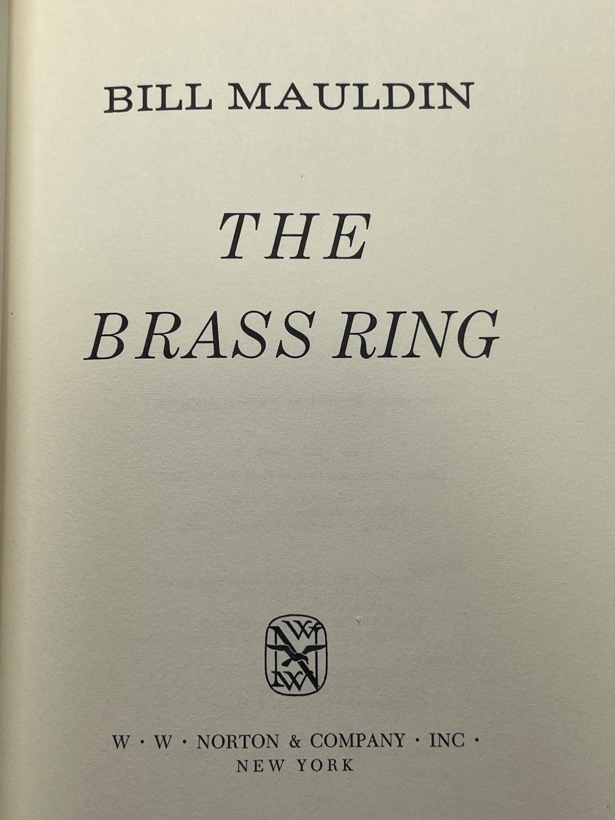 The Brass Ring A Sort of Memoir 1971 by Bill Mauldin Hardcover Dust Jacket ~MINT