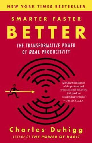 Smarter Faster Better: The Transformative Power of Real Productivity – GOOD