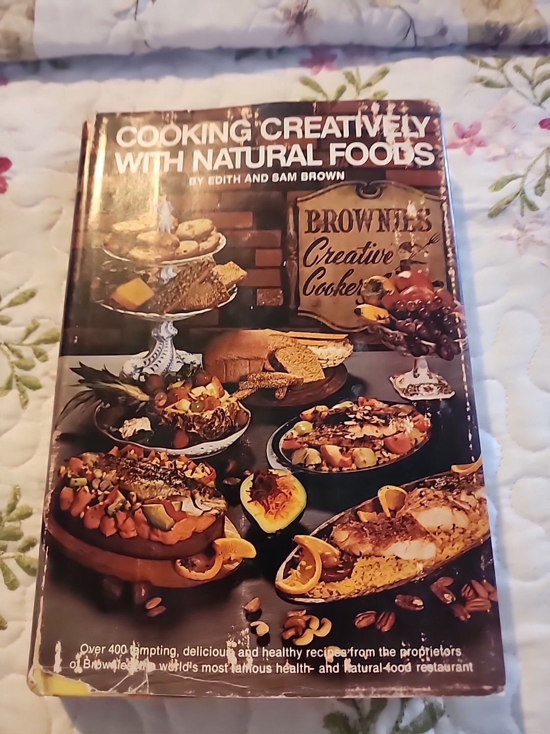 COOKING CREATIVELY WITH NATURAL FOODS, BROWN, 302 PAGES OF RECIPES, BALLANTINE