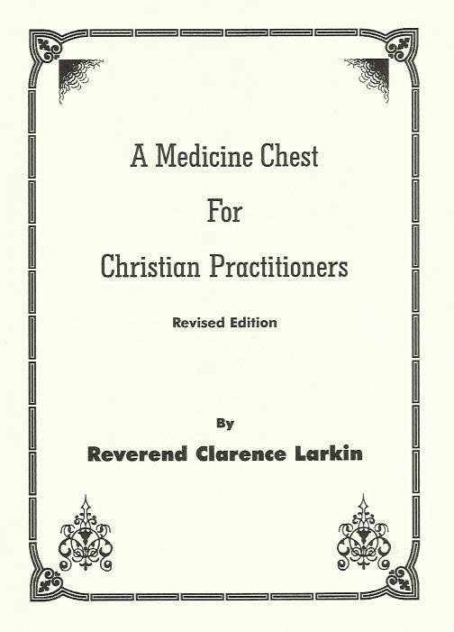 A MEDICINE CHEST FOR CHRISTIAN PRACTITIONERS by Clarence Larkin, 1895, 1978