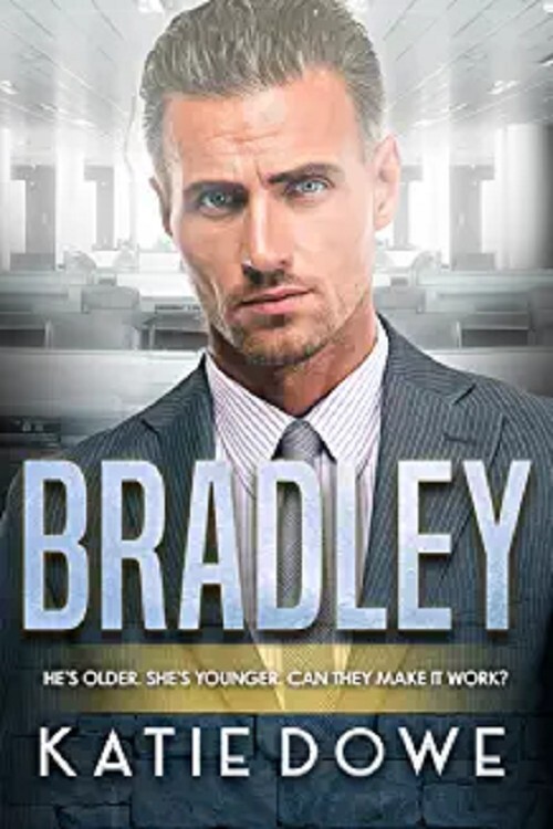 Bradley by Katie Dowe, An Older Man Younger Woman Romance, 402 pages