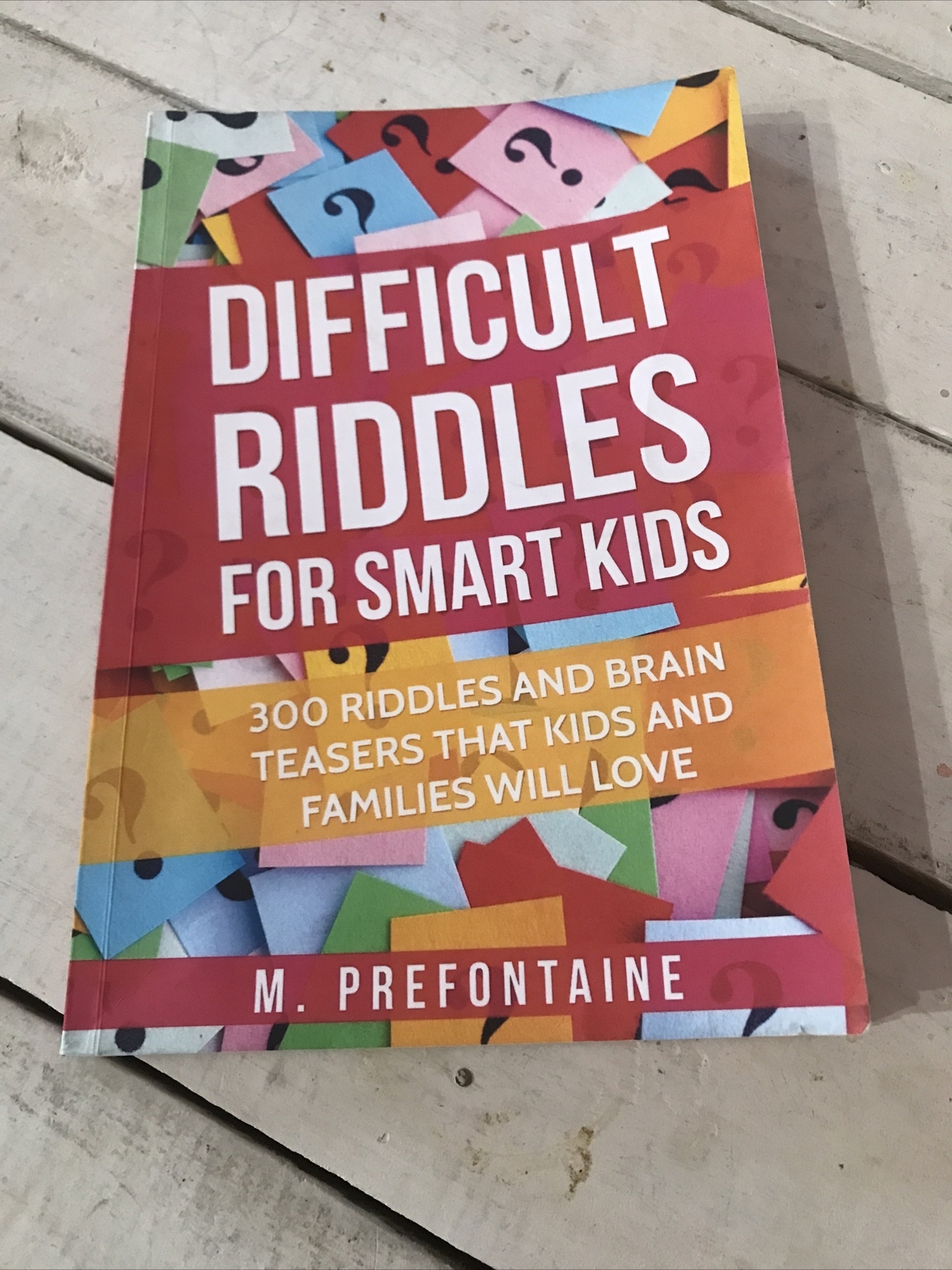 Difficult Riddles for Smart Kids M. Prefontaine Brain Teaser Workbook